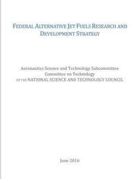 bokomslag Federal Alternative Jet Fuels Research and Development Strategy