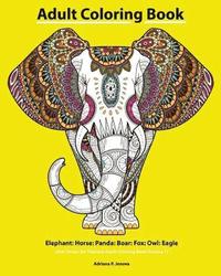 bokomslag Adult Coloring Book: Elephant: Horse: Panda: Boar: Fox: Owl: Eagle: Beautiful: Henna and Paisley Style: Rhinoceros: Bears Cola: Snail: Bird