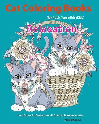 Adriana P. Jenova - Cat: Cat Coloring Books For Adults: Teens: Girls: Kids: Relaxation: (Anti-Stress Art Therapy Adult Coloring Book Volume 8), Häftad