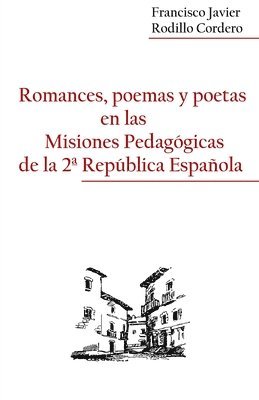 Romances, poemas y poetas en las Misiones Pedagogicas de la 2a Republica Española 1