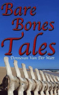 Donnevan Van Der Watt - Bare Bones Tales, Häftad