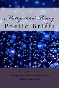 bokomslag Matryoshka Rising: Poetic Briefs
