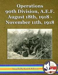 bokomslag Operations 90th Division, A.E.F. August 18th, 1918 - November 11th, 1918