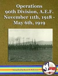 bokomslag Operations 90th Division, A.E.F. November 11th, 1918 - May 6th, 1919