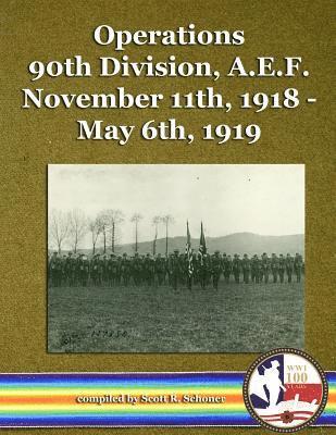 Operations 90th Division, A.E.F. November 11th, 1918 - May 6th, 1919 1