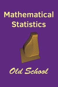 bokomslag Mathematical Statistics: Old School