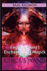 bokomslag Circes Wand: Empowerment - Enchantment - Magick