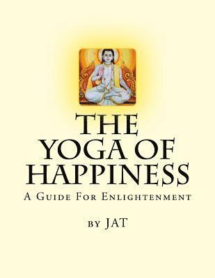 bokomslag The Yoga Of Happiness: A Guide For Enlightenment