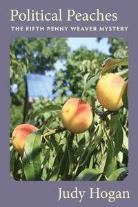 bokomslag Political Peaches: : The Fifth Penny Weaver Mystery
