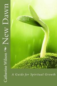 bokomslag New Dawn: A Guide for Spiritual Growth