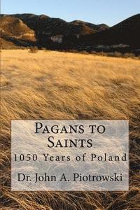 bokomslag Pagans to Saints: 1050 Years of Poland