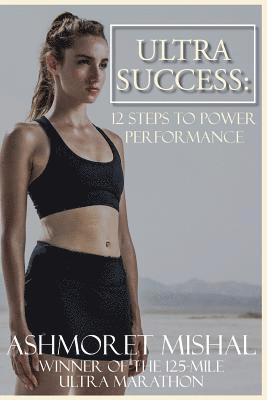 bokomslag Ultra Success: 12 Steps To Power Performance