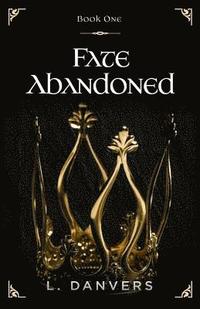 bokomslag Fate Abandoned (Book 1 of the Fate Abandoned Series)