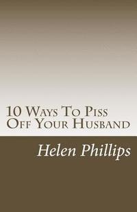 bokomslag 10 Ways To Piss Off Your Husband