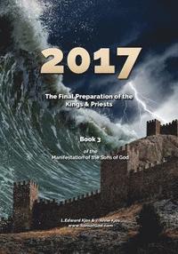 bokomslag 2017: The Final Preparation of the Kings & Priests
