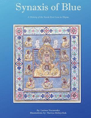 Synaxis of Blue: A History of the Kursk Root Icon in Rhyme 1