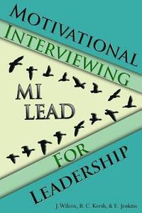 bokomslag Motivational Interviewing for Leadership: Mi-Lead