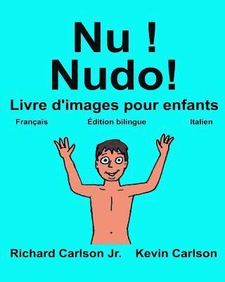 bokomslag Nu ! Nudo!: Livre d'images pour enfants Français-Italien (Édition bilingue)