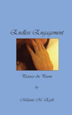 Endless Engagement: Pictures & Poems 1