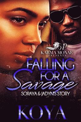 Koya - Falling For A Savage: Soraya & Jadyn's Story, Häftad