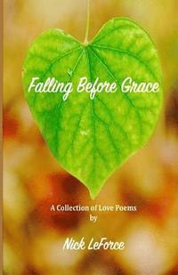 bokomslag Falling Before Grace: A Collection of Love Poems