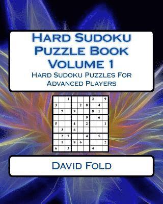 bokomslag Hard Sudoku Puzzle Book Volume 1: Hard Sudoku Puzzles For Advanced Players