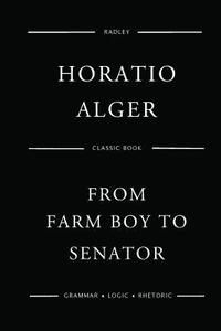 bokomslag From Farm Boy To Senator