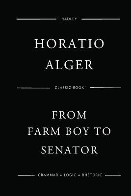 bokomslag From Farm Boy To Senator