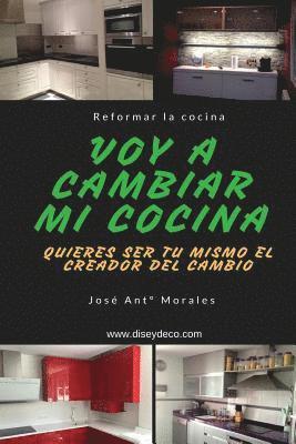 bokomslag Voy a cambiar mi cocina: Quieres ser tu mismo el creador del cambio