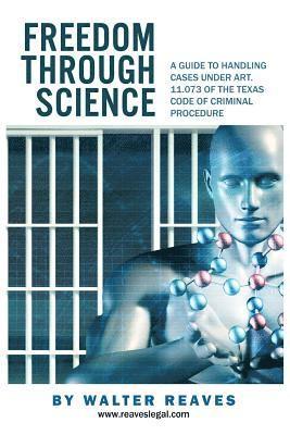 bokomslag Freedom Through Science: A Guide to Handling Cases under Art. 11.073