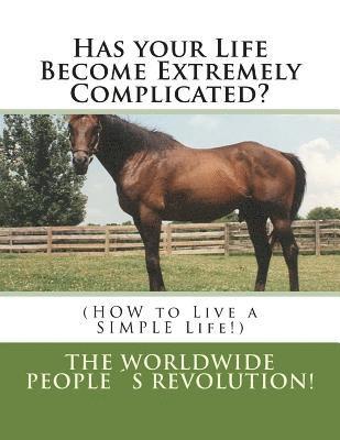 Has your Life Become Extremely Complicated?: (HOW to Live a SIMPLE Life!) 1