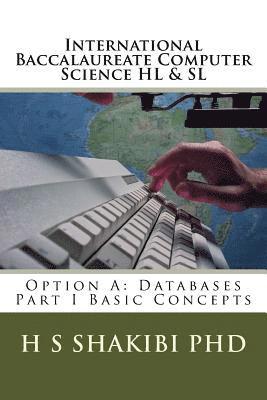 bokomslag International Baccalaureate Computer Science HL & SL: Option A: Databases Part I Basic Concepts