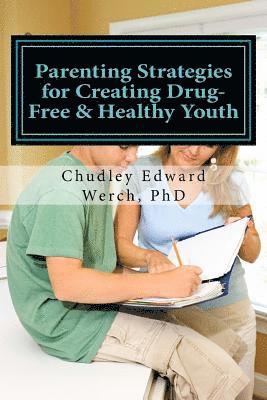 Chudley Edward Werch Phd - Parenting Strategies for Creating Drug-Free & Healthy Youth, Häftad