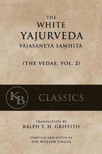 bokomslag The White Yajurveda: Vajasaneya-Samhita
