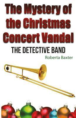 Roberta Baxter - The Mystery of the Christmas Concert Vandal, Häftad