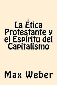 bokomslag La Etica Protestante y el espiritu del Capitalismo