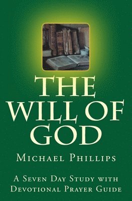 Michael Phillips - The Will of God, Häftad. Tillgänglighet: Lägg i varukorg