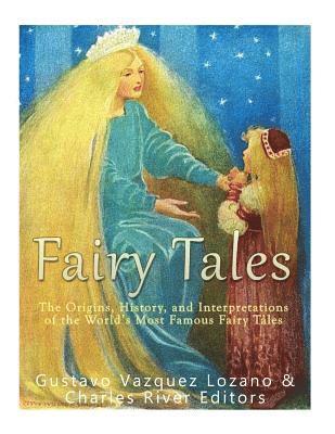 bokomslag Fairy Tales: The Origins, History, and Interpretations of the World's Most Famous Fairy Tales