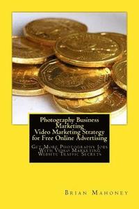bokomslag Photography Business Marketing Video Marketing Strategy for Free Online Advertising