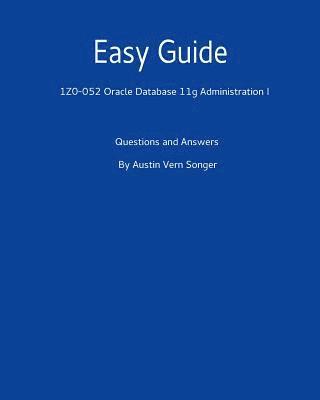 bokomslag Easy Guide: 1z0-052 Oracle Database 11g Administration I: Questions and Answers