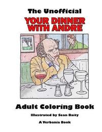 bokomslag The Unofficial Your Dinner With Andre Adult Coloring Book