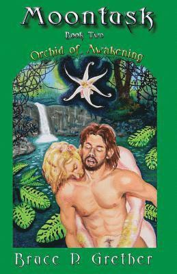 bokomslag Moontusk: Book 2: Orchid of Awakening: A tale of Sexual and Spiritual discovery