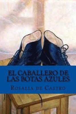 Rosalia de Castro - caballero de las botas azules (Spanish Edition), Häftad