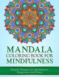 bokomslag Mandala Coloring Book for Mindfulness: Simple Designs for Meditation, Happiness and Peace