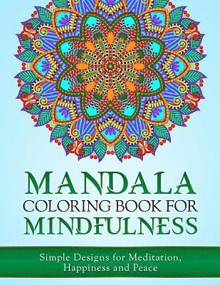 bokomslag Mandala Coloring Book for Mindfulness: Simple Designs for Meditation, Happiness and Peace