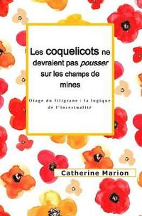 bokomslag Les Coquelicots Ne Devraient Pas Pousser Sur Les Champs de Mines: Otage Du Filigrane: La Logique de l'Incestualité