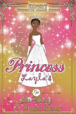 bokomslag Princess Layla's - Tips on Being A Princess Forever: Princess Layla's - Tips on Being A Princess Forever