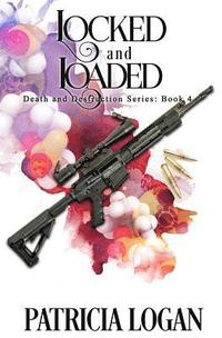 bokomslag Locked and Loaded: (Death and Destruction Book 4)