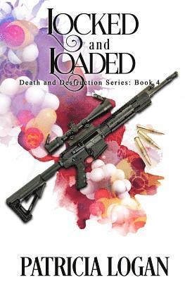 Aj Corza, Liz Bichmann - Locked and Loaded: (Death and Destruction Book 4), Häftad