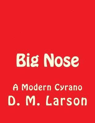 Big Nose: A Modern Cyrano 1